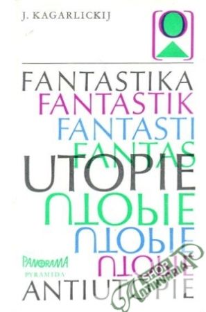 Fantastika, utopie, antiutopie - Kagarlickij Julij