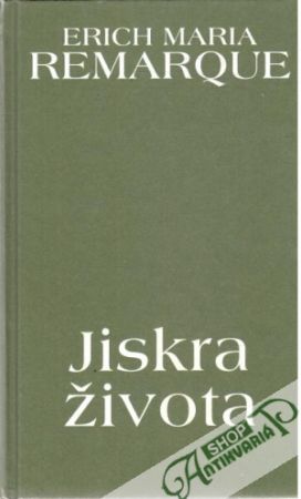 Jiskra života - Remarque Erich Maria
