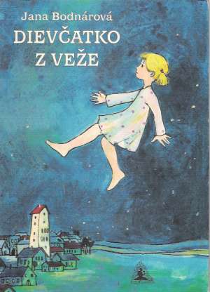 Dievčatko z veže - Bodnárová Jana