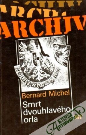 Smrto dvouhlavého orla - Michel Bernard