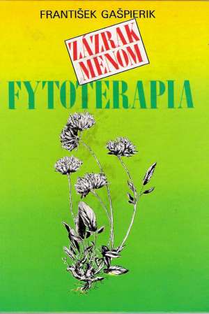 Zázrak menom fytoterapia - Gašpierik František