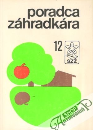 Poradca záhradkára 12. - Kolektív autorov
