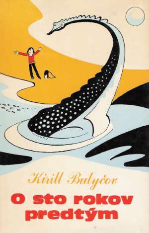 O sto rokov predtým - Bulyčov Kirill