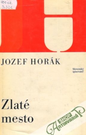 Zlaté mesto - Horák Jozef