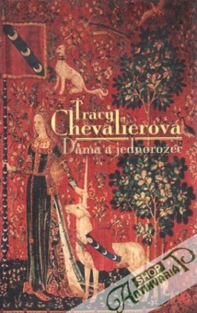 Dáma a jednorožec - Chevalierová Tracy