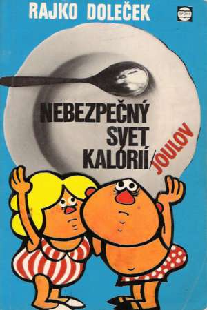 Nebezpečný svet kalórií - Doleček Rajko