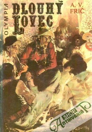 Dlouhý lovec - Frič Alberto Vojtech