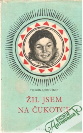 Žil jsem na Čukotce - Sjomuškin Tichon