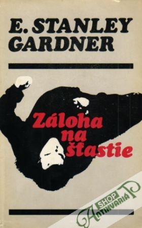 Záloha na šťastie - Gardner E. Stanley
