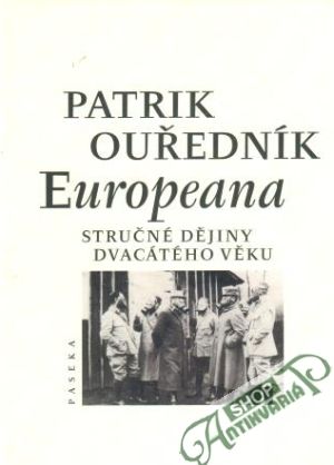 Europeana (stručné dějiny dvacátého věku) - Ouředník Patrik