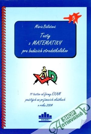 Testy z matematiky pre budúcich stredoškolákov - Bálintová Mária