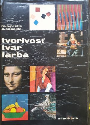 Tvorivosť, tvar, farba - Prette M.C., Capaldo A.