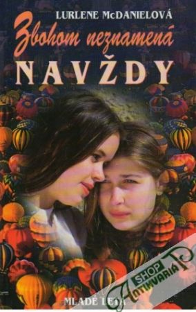 Zbohom neznamená navždy - McDanielová Lurlene
