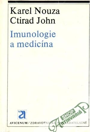 Imunologie a medicína - Nouza Karel, John Ctirad
