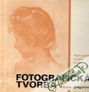 Fotografická tvorba - Gregorová Anna