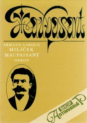 Miláček Maupassant - Lanoux Armand