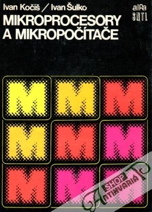 Mikroprocesory a mikropočítače - Kočiš I., Šulko I.