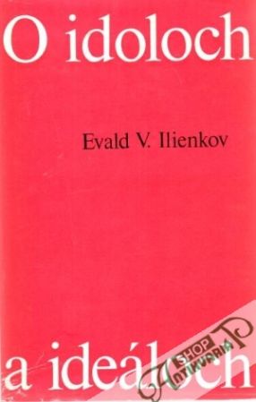 O idoloch a ideáloch - Ilienkov Evald V.