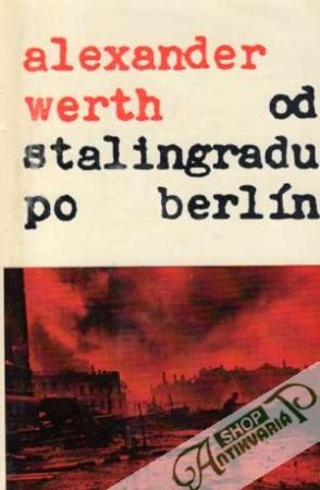 Od Stalingradu po Berlín - Werth Alexander