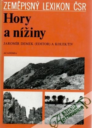 Hory a nížiny (zeměpisný lexikon ČSR) - Demek Jaromír a kolektív