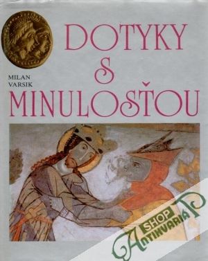 Dotyky s minulosťou - Varsik Milan