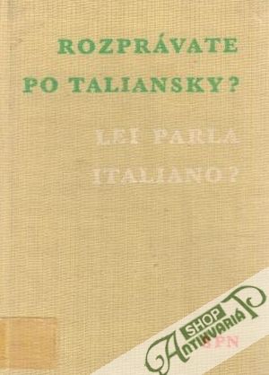 Rozprávate po taliansky? - kolektív autorov