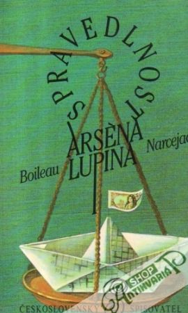 Spravedlnost Arséna Lupina - Boileau, Narcejac