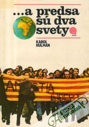 ... a predsa sú dva svety - Hulman Karol