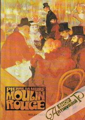 Moulin Rouge - La Mure Pierre