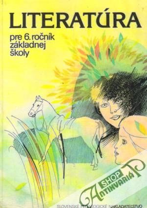 Literatúra pre 6. roč. ZŠ - Krpčiar J., Juríčková E.