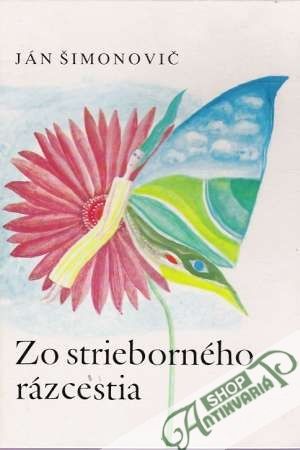 Zo strieborného rázcestia - Šimonovič Ján