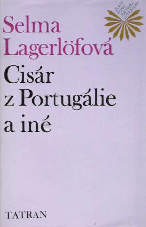 Cisár z Portugálie a iné - Lagerlofová Selma