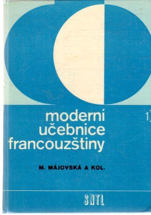 Moderní učebnice francouzštiny 1. - Májovská Marie a kolektív