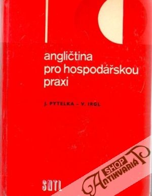 Angličtina pro hospodářskou praxi II. - Pytelka J., Irgl V.,