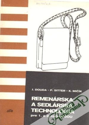 Remenárska a sedlárska technológia - Douda J., Sitter P.