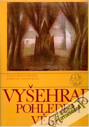Vyšehrad pohledem věků - Kašička F., Nechvátal B.,