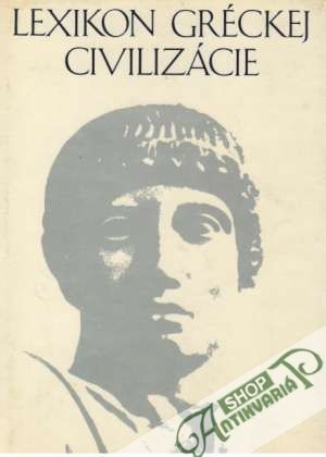 Lexikon gréckej civilizácie - kolektív autorov