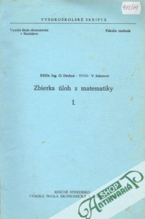 Zbierka úloh z matematiky I. - Drobná O. a kol.