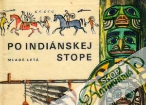 Po indiánskej stope - Šolc v., Vraštil J.