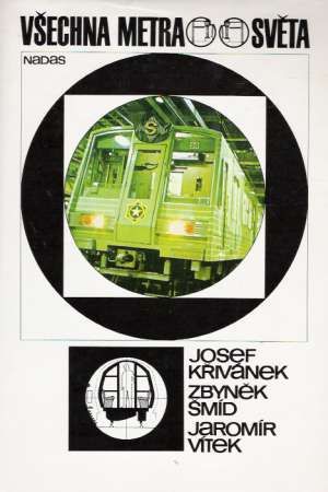 Všechna metra světa - Křivánek Josef a kol.