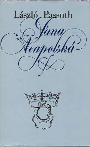 Jana Neapolská - Passuth László