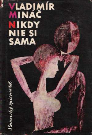 Nikdy nie si sama - Mináč Vladimír
