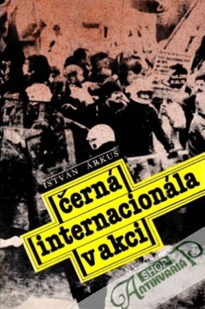 Černá internacionála v akci - Árkus István