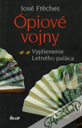 Ópiové vojny - Vyplienenie Letného paláca - Fréches José