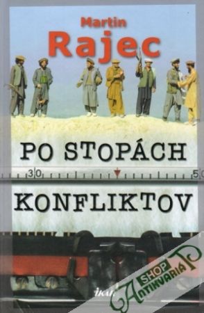 Po stopách konfliktov - Rajec Martin