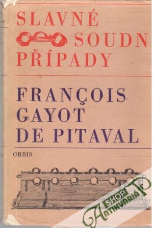 Slavné soudní případy - Pitaval Francois Gayot de