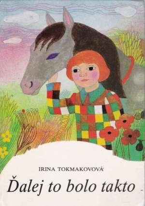 Ďalej to bolo takto - Tokmakovová Irina