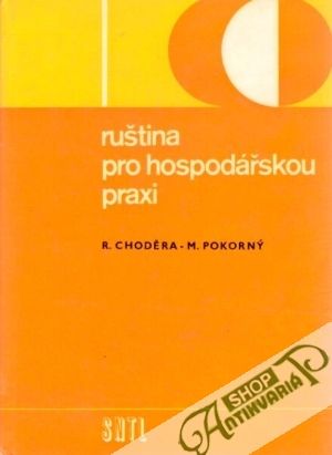 Ruština pro hospodářskou praxi - Choděra R., Pokorný M.