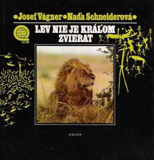 Lev nie je kráľom zvierat - Vágner J., Schneiderová N.