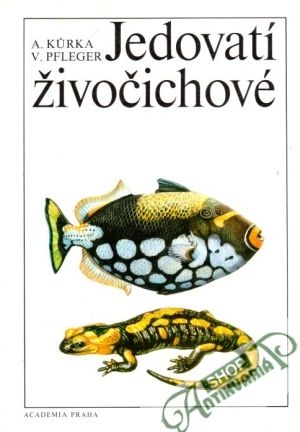 Jedovatí živočichové - Kůrka A., Pfleger V.
